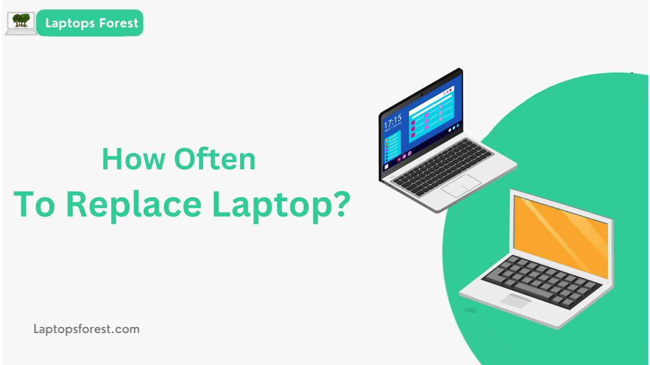 How Often To Replace Laptop?