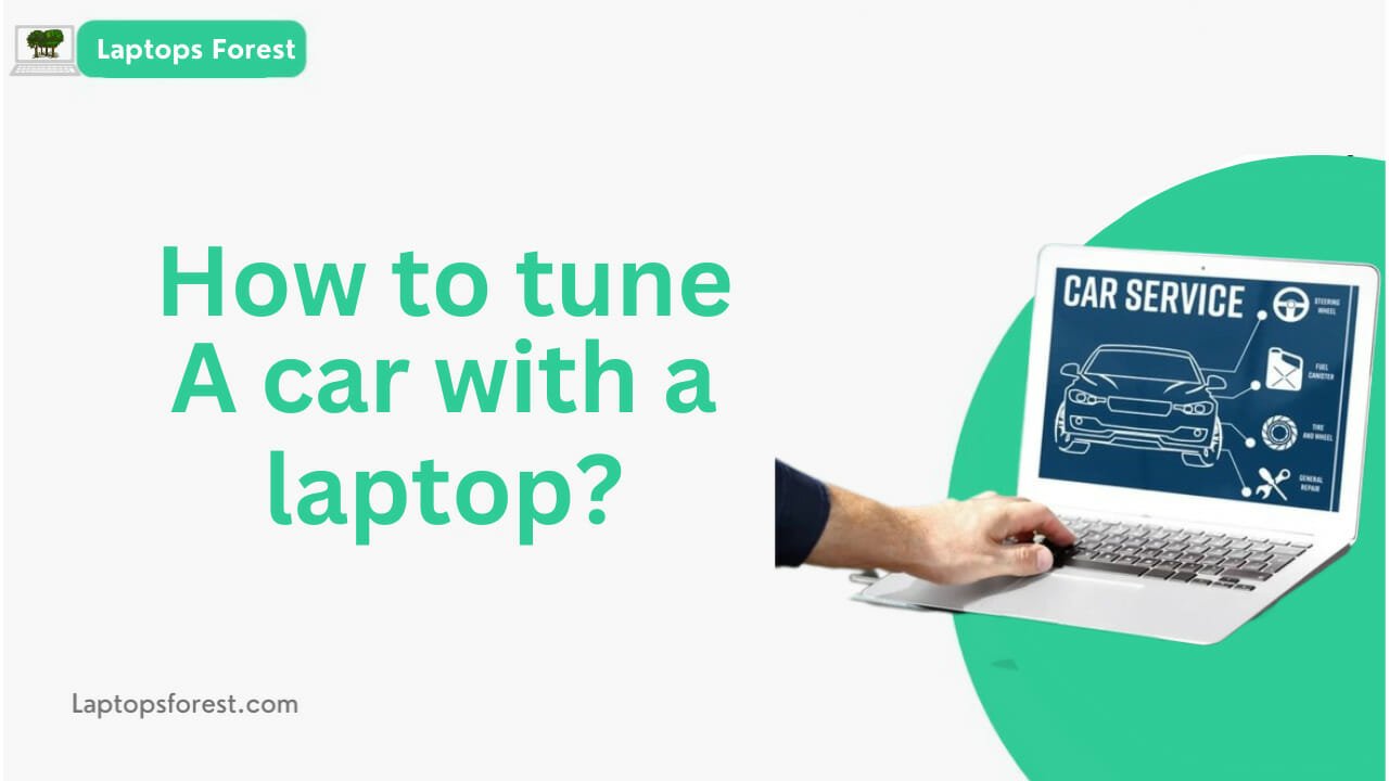 How To Tune A Car With A Laptop?