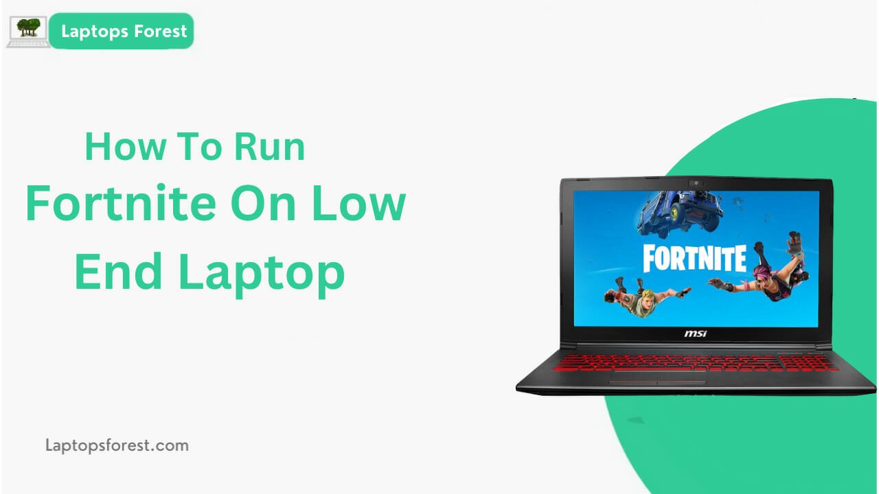 How To Run Fortnite On Low End Laptop