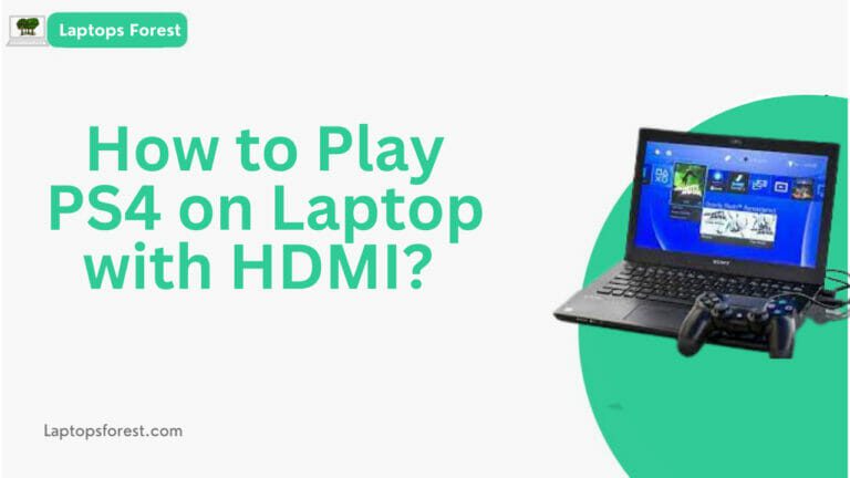How to Play PS4 on Laptop with HDMI?