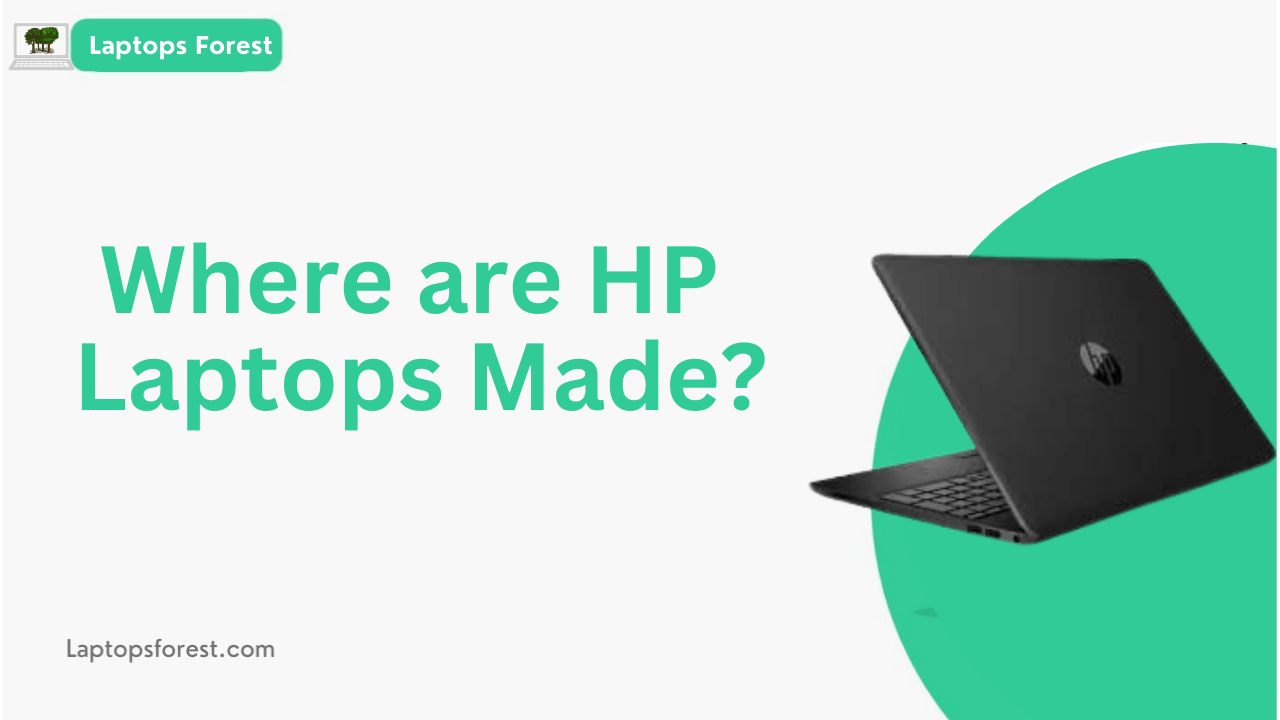 Where are HP Laptops Made?