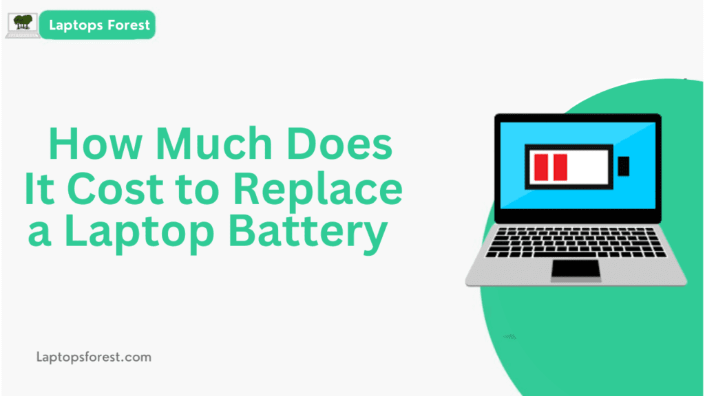 How Much Does It Cost to Replace a Laptop Battery? 2023
